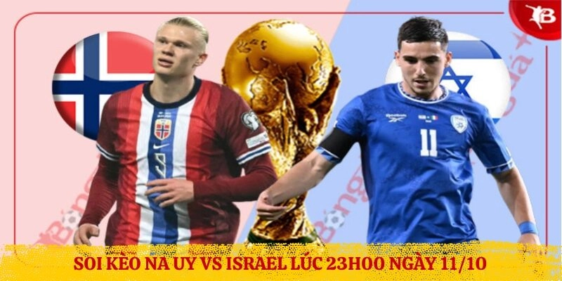 Soi kèo Na Uy vs Israel